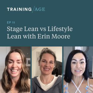 Episode 11: Stage Lean vs. Lifestyle Lean with Guest Erin Moore