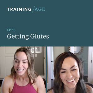 Episode 18: Getting Glutes