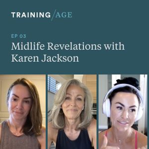 Episode 03: Midlife Revelations with Karen Jackson