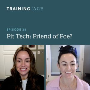 Episode 35: Fit Tech: Friend or Foe?