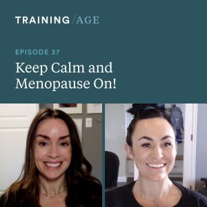 Episode 37: Keep Calm and Menopause On!