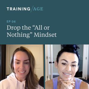 Episode 06: Drop the "All or Nothing" Mindset