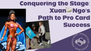 Ep 13 - Conquering the Stage: Xuan Ngo's Path to Pro Card