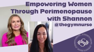 Ep 14 - Empowering Women Through Perimenopause with Shannon @thegymnurse